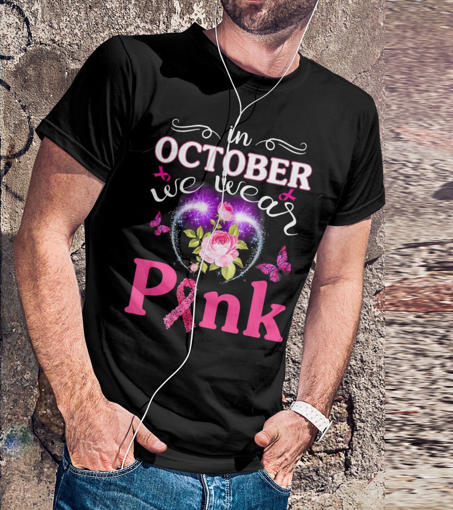In October We Wear Pink Breast Cancer Awareness Mom Wife Women T-Shirt