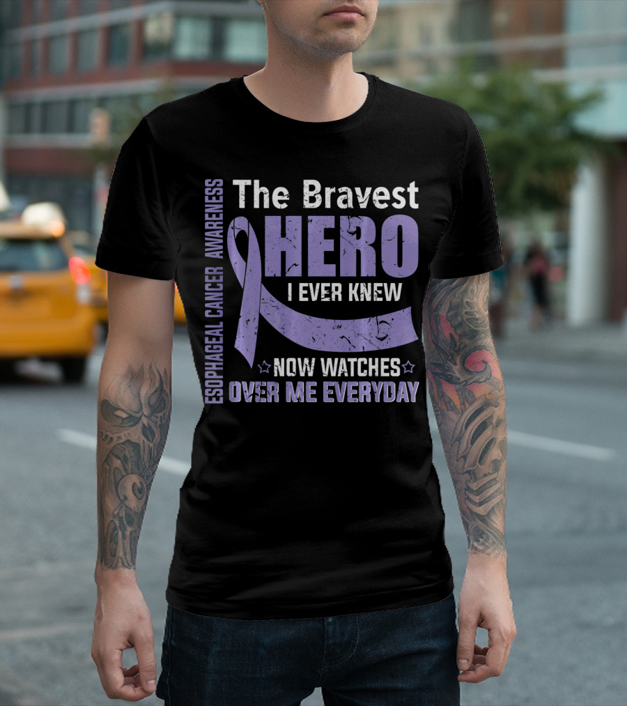 Esophageal Cancer Awareness The Bravest Hero I Ever Knew Now Watches Over Me Everyday T-Shirt