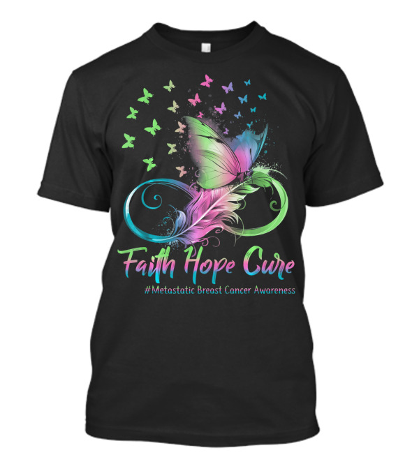 Faith Hope Cure Metastatic Breast Cancer Awareness Butterfly T-Shirt