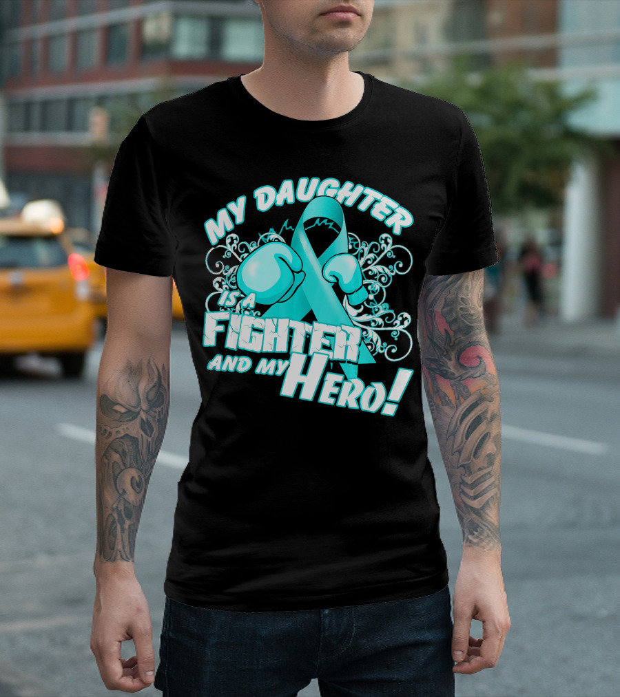 My Daughter Is a Fighter and My Hero Teal T-Shirt