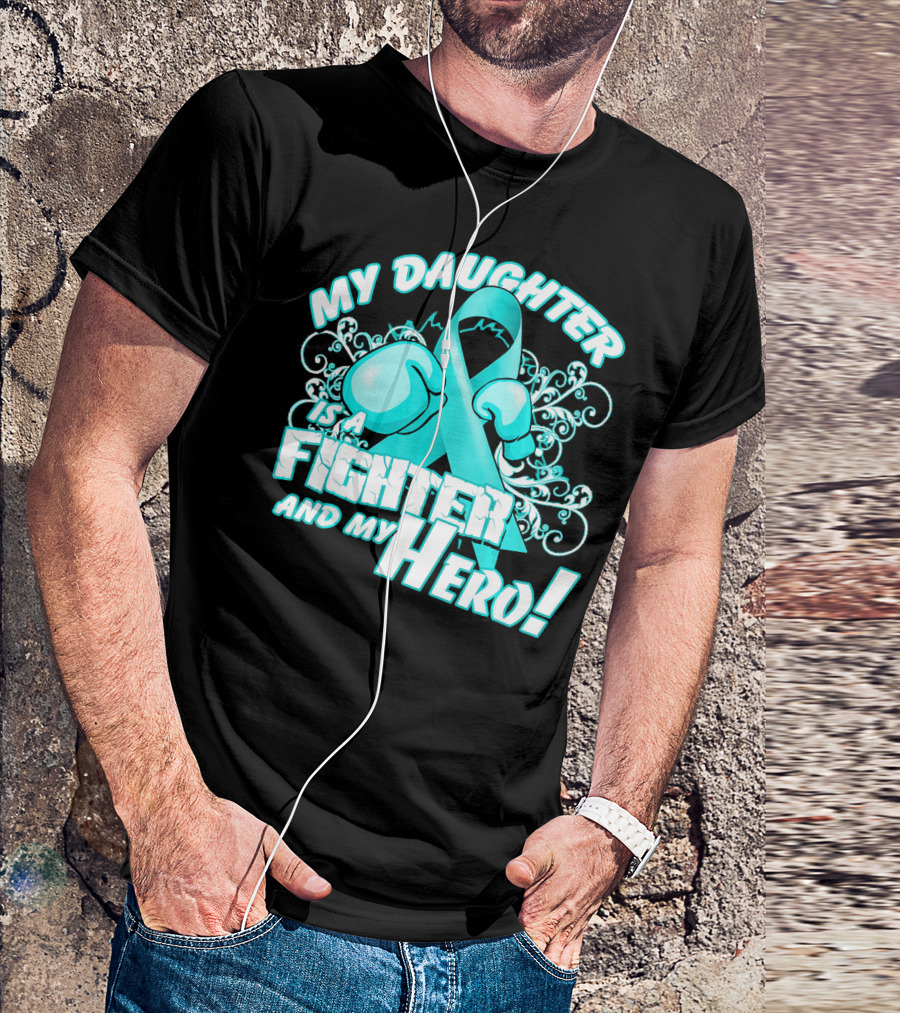 My Daughter Is A Fighter And My Hero Teal T-Shirt
