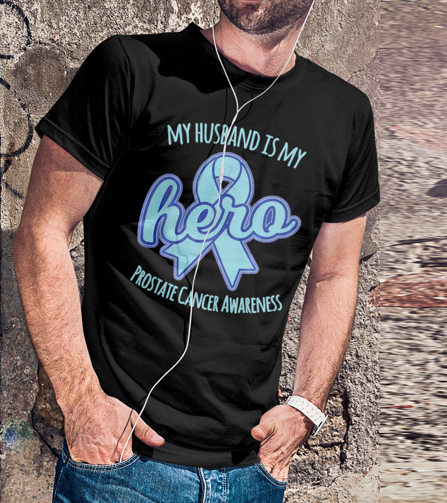 My Husband Is My Hero Prostate Cancer Awareness T-Shirt