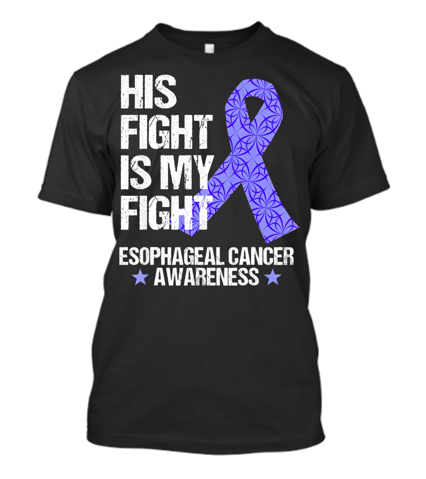 His Fight Is My Fight Esophageal Cancer Awareness T-Shirt