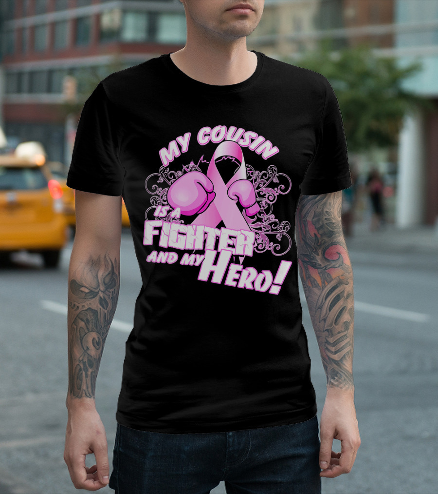 My Cousin Is a Fighter and My Hero Breast Cancer Awareness Pink Ribbon Gloves T-Shirt