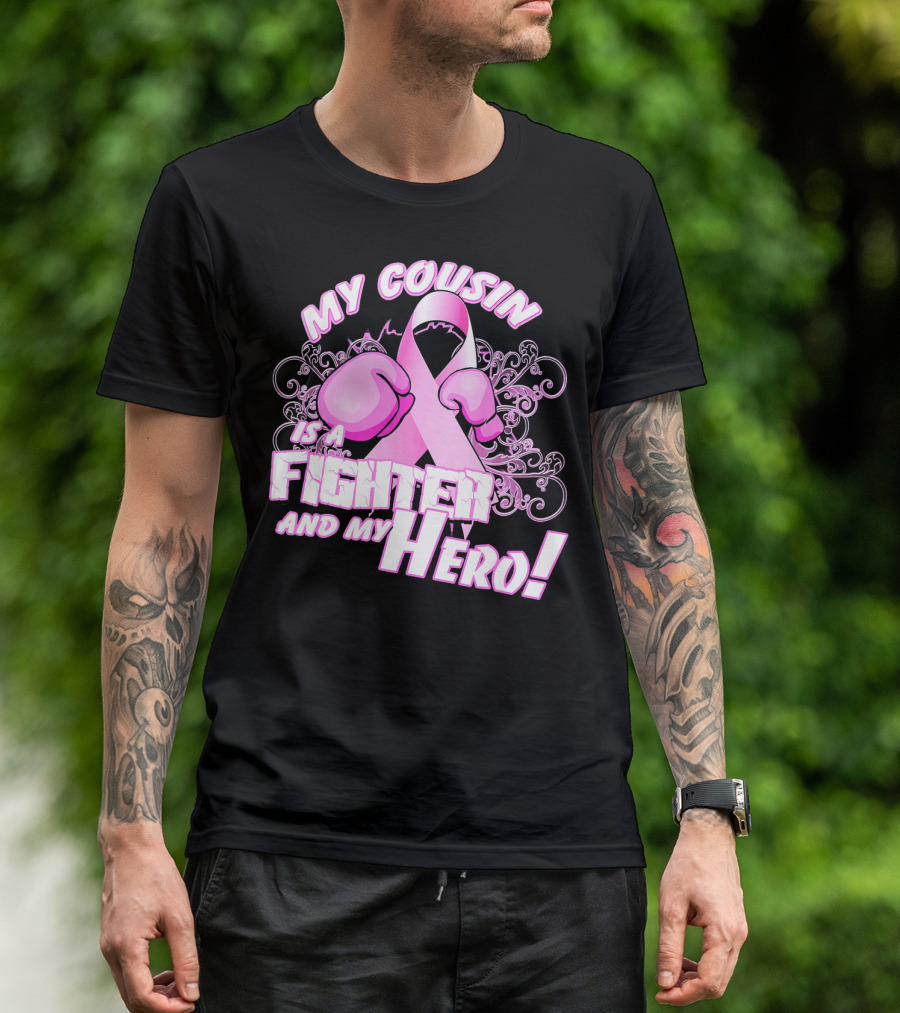 My Cousin Is A Fighter And My Hero Breast Cancer Awareness Pink Ribbon Gloves T-Shirt
