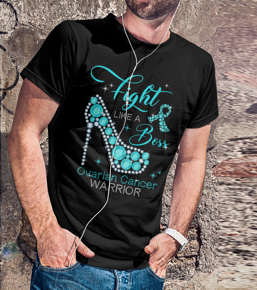 Fight Like A Boss Ovarian Cancer Warrior High Heels T-Shirt