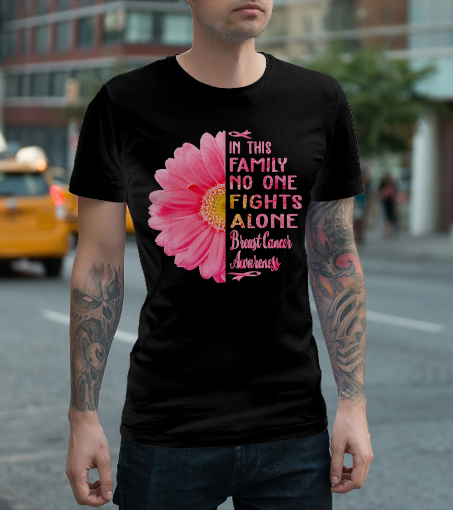 In This Family No One Fights Alone Breast Cancer Awareness Daisy T-Shirt