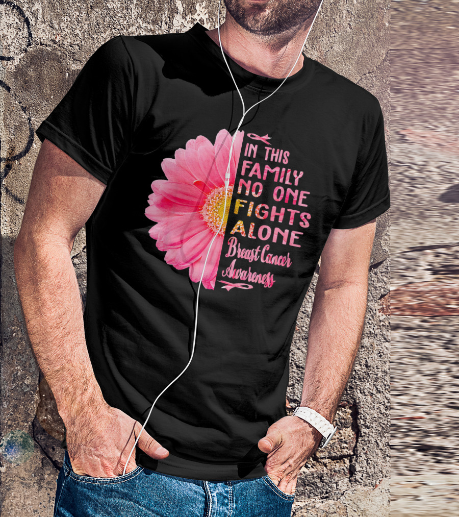 In This Family No One Fights Alone Breast Cancer Awareness Daisy T-Shirt