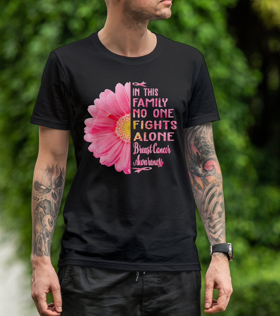 In This Family No One Fights Alone Breast Cancer Awareness Daisy T-Shirt