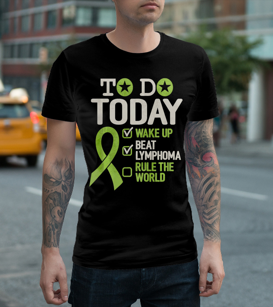 To Do Today Wake Up Beat Lymphoma Rule The World T-Shirt