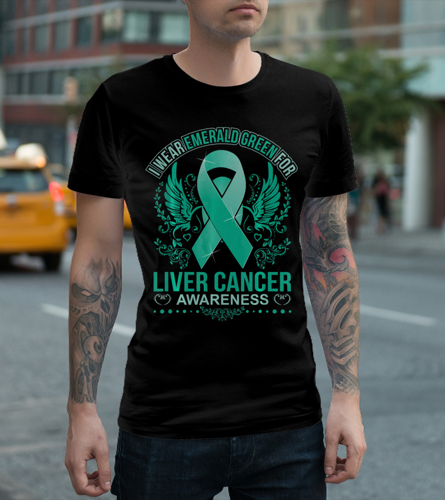 I Wear Emerald Green For Liver Cancer Awareness Ribbon With Wings T-Shirt