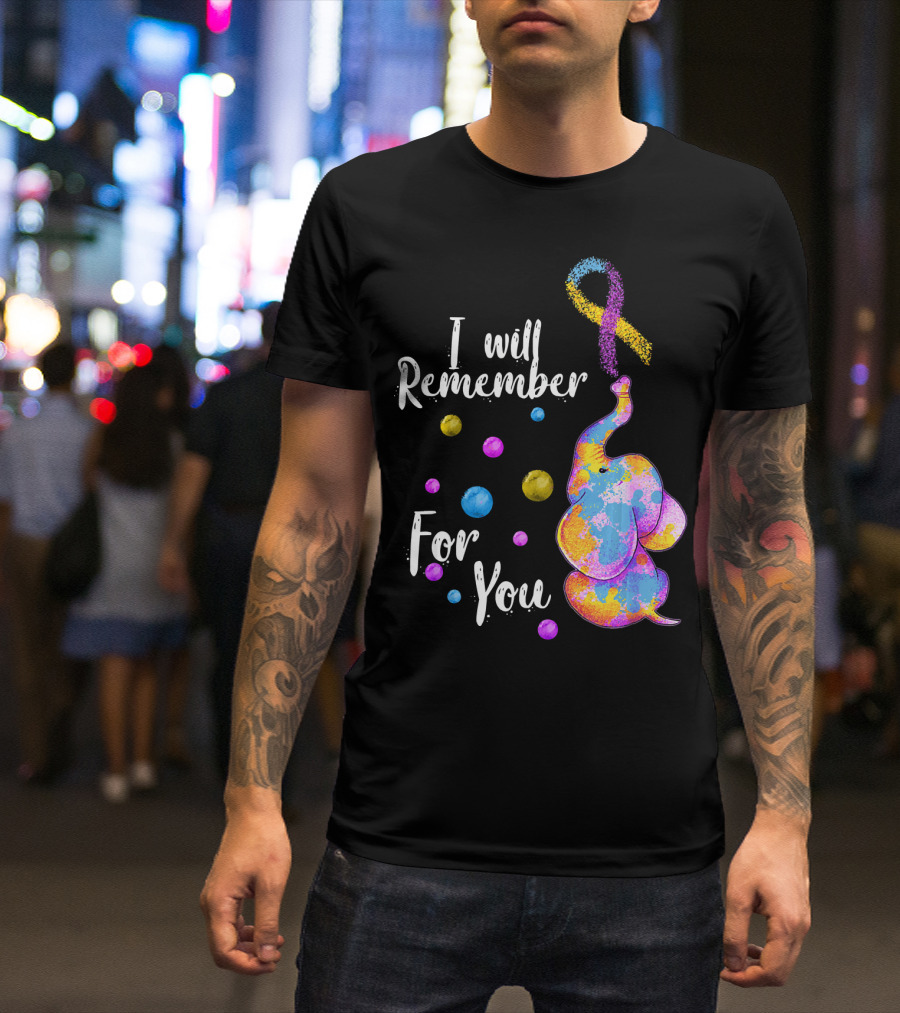 I Will Remember For You Colorful Elephant T-Shirt