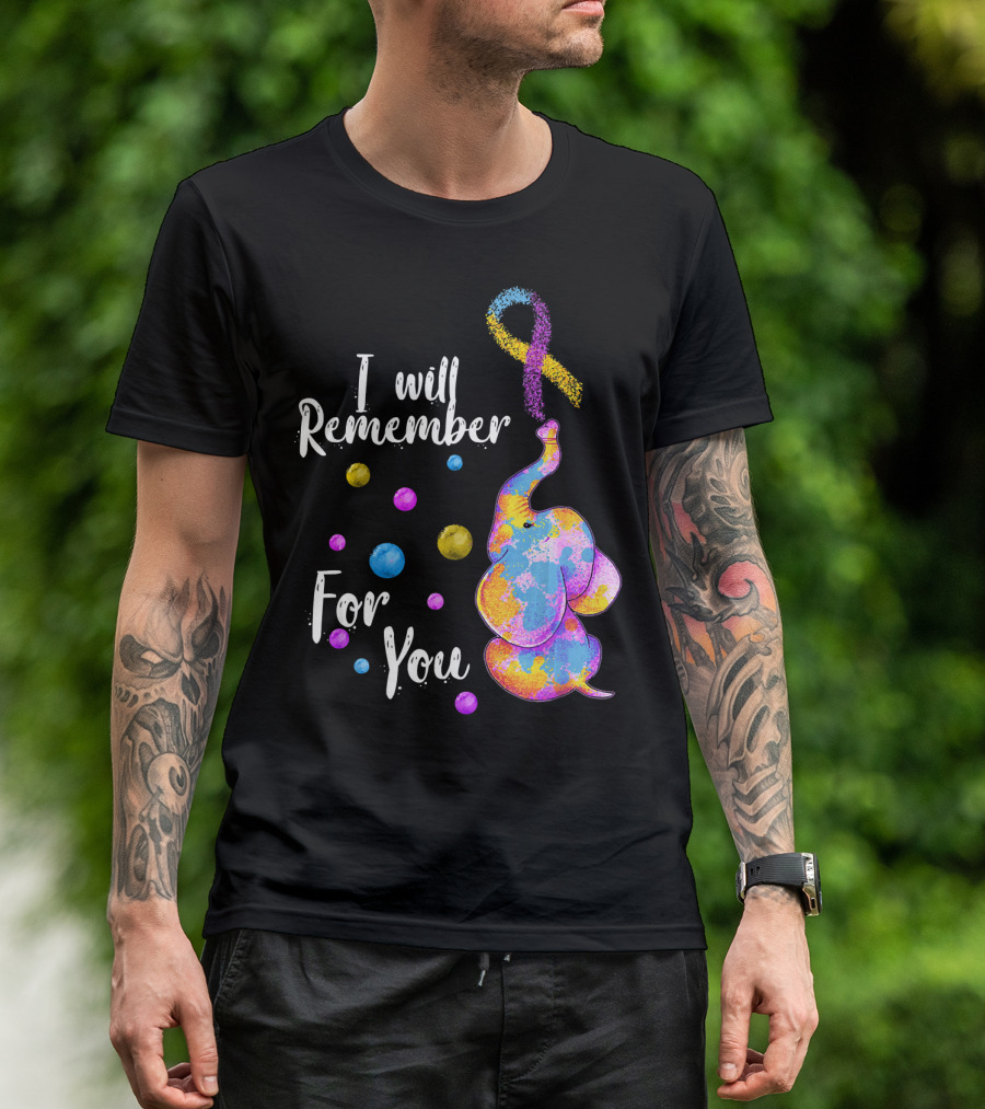 I Will Remember For You Colorful Elephant T-Shirt