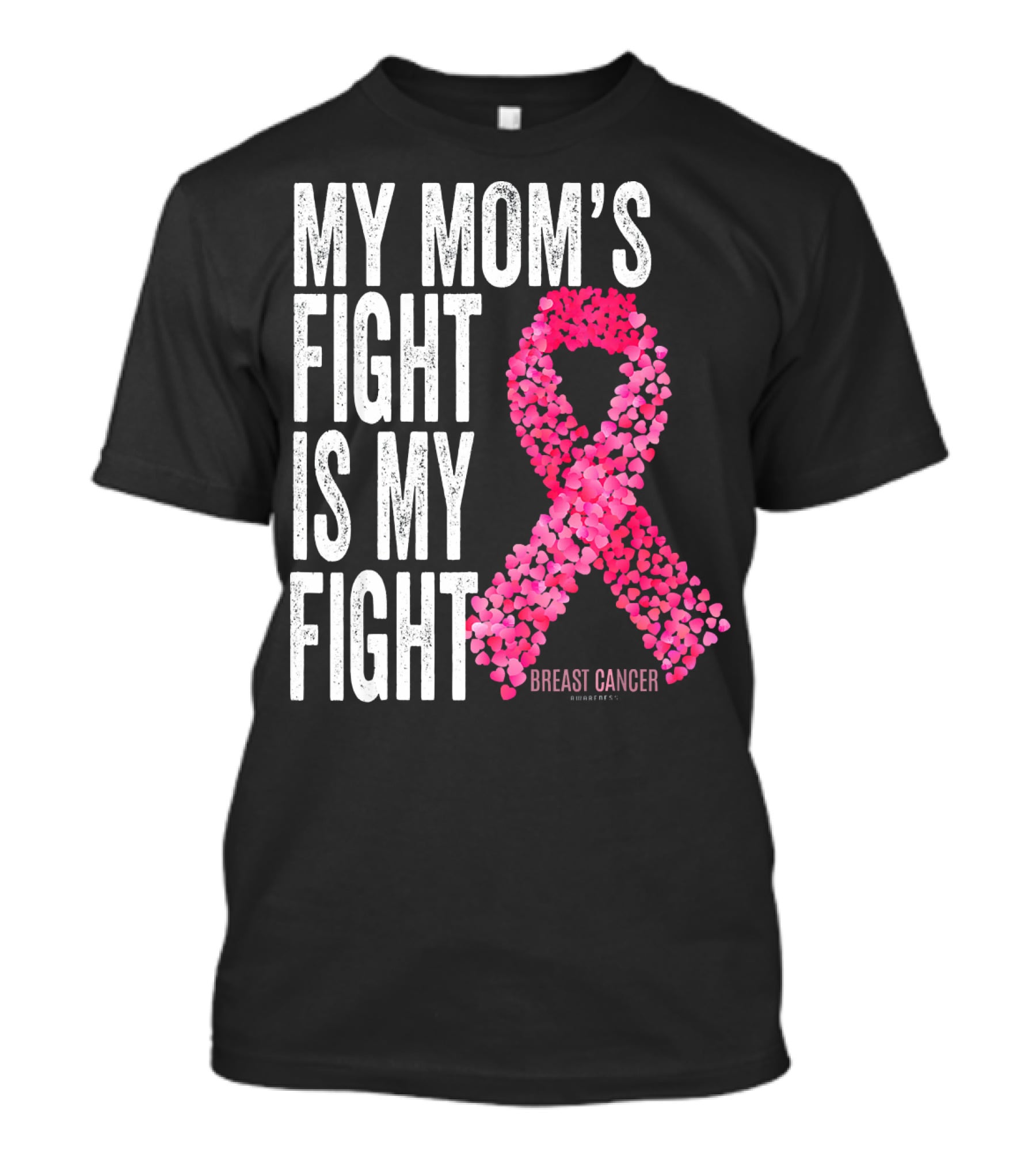 My Mom's Fight Is My Fight Breast Cancer Pink Ribbon Awareness T-Shirt