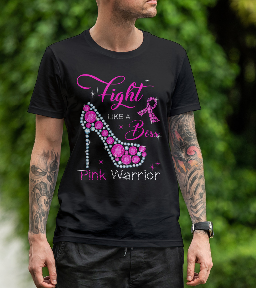 Fight Like A Boss Pink Warrior High Heels Breast Cancer T-Shirt