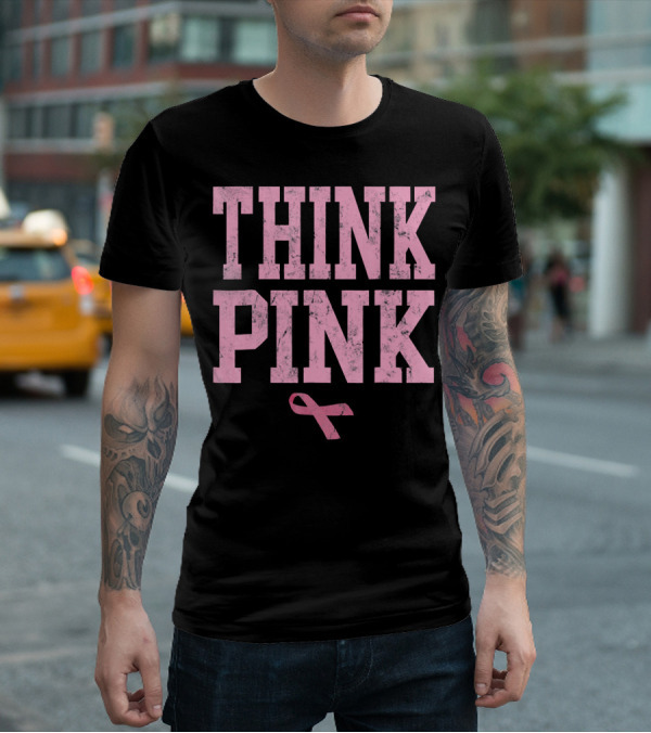 Think Pink Breast Cancer Awareness T-Shirt