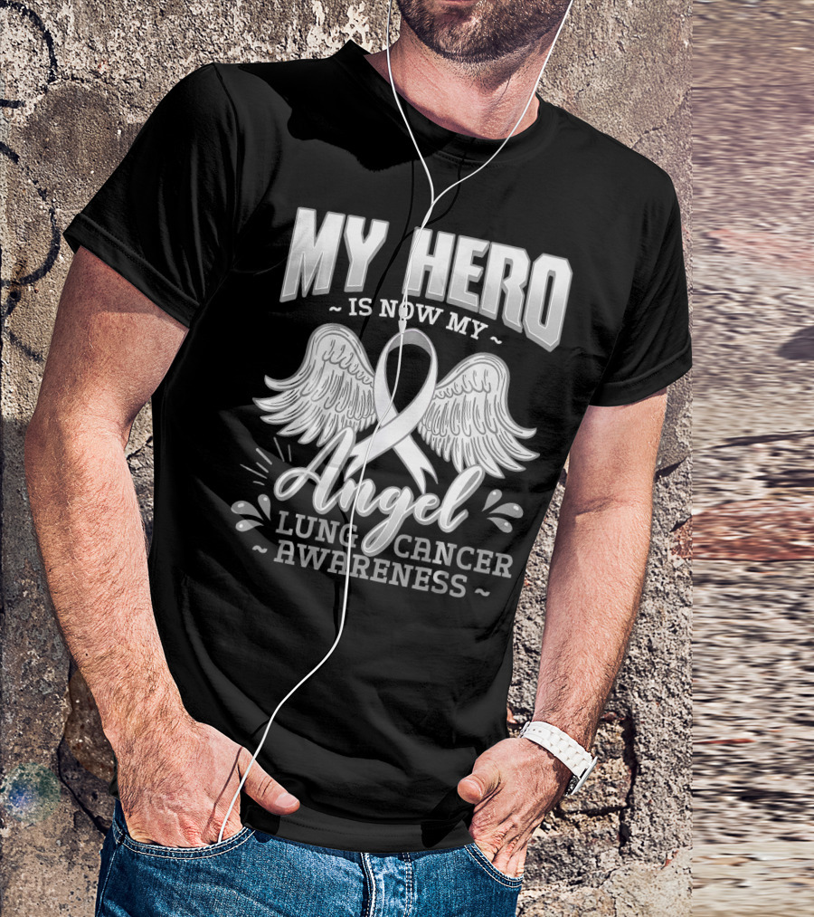 My Hero Is Now My Angel Lung Cancer Awareness T-Shirt
