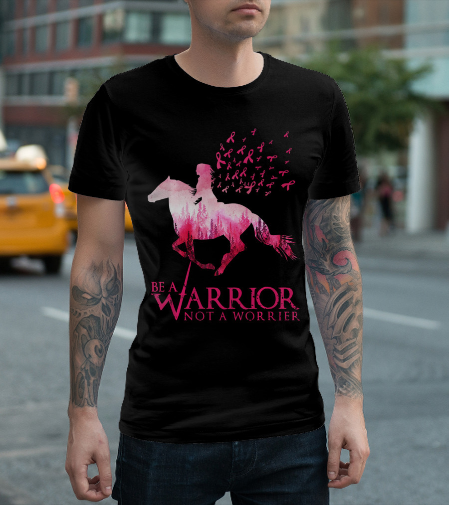 Be a Warrior Not A Worrier Breast Cancer Awareness Pink Ribbon Horse Rider T-Shirt
