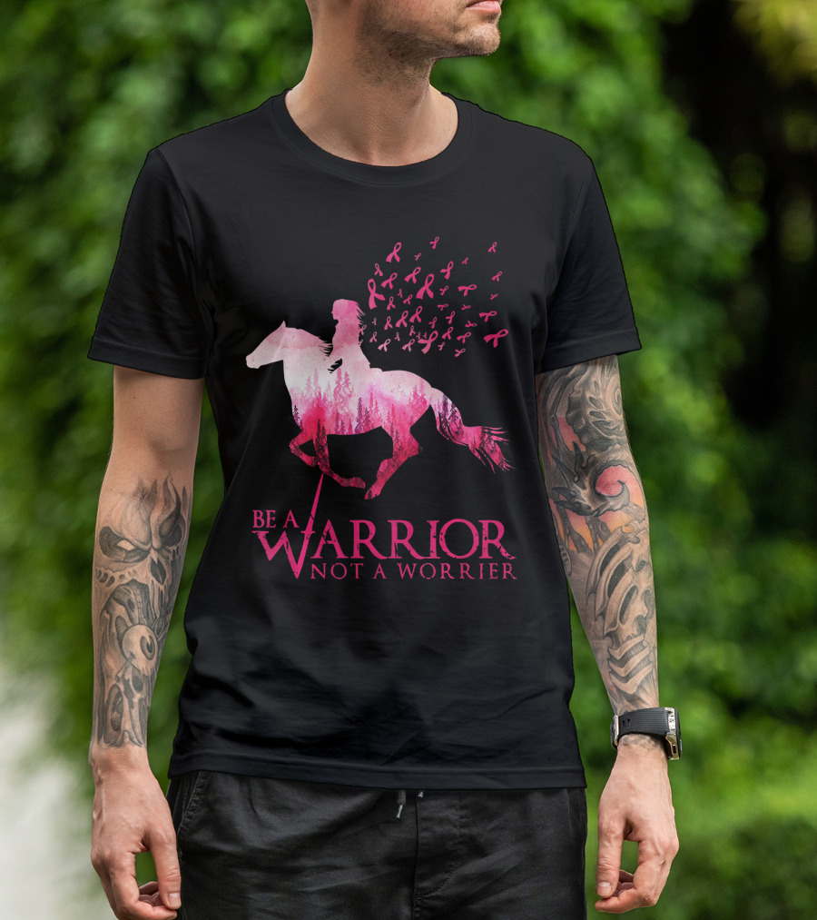Be A Warrior Not A Worrier Breast Cancer Awareness Pink Ribbon Horse Rider T-Shirt