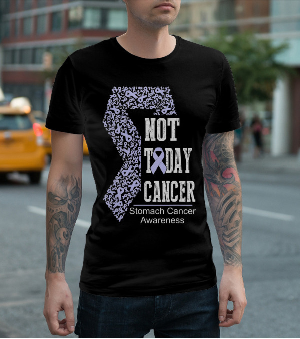Not Today Cancer Stomach Cancer Awareness T-Shirt