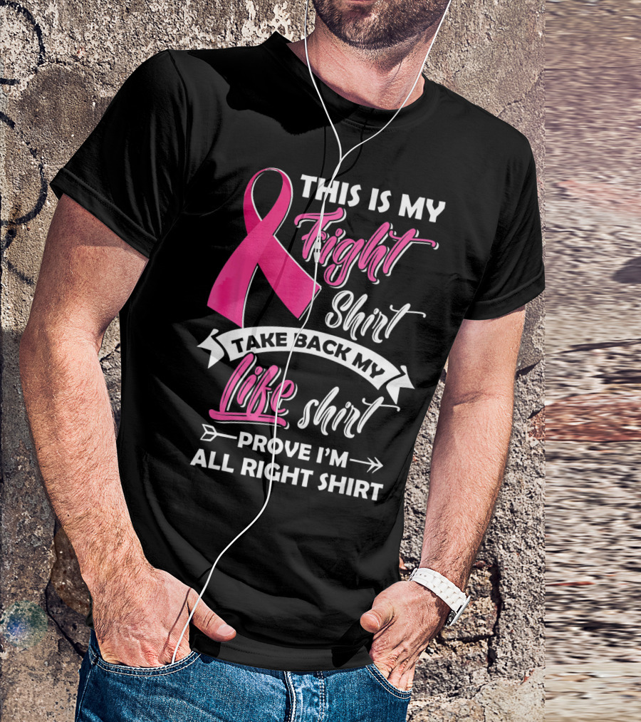 This Is My Fight Shirt Take Back My Life Shirt Prove I'm All Right T-Shirt