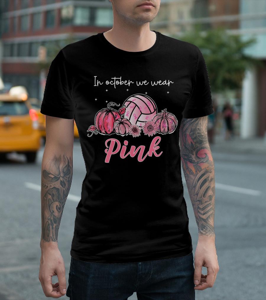In October We Wear Pink Volleyball Breast Cancer Awareness T-Shirt