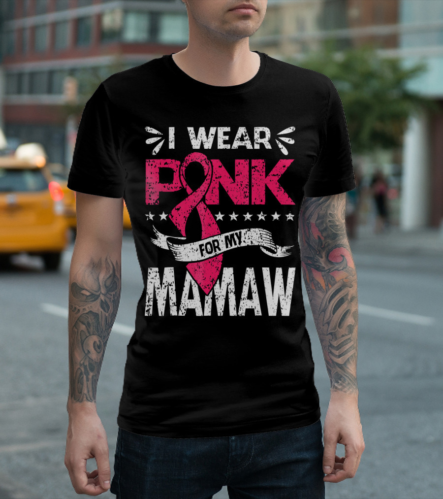 I Wear Pink for My Mamaw Breast Cancer Awareness T-Shirt