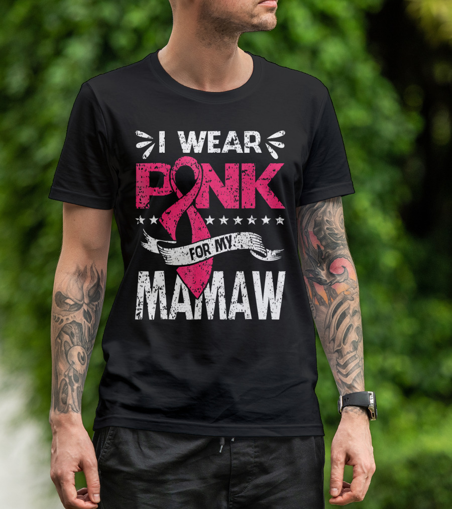 I Wear Pink For My Mamaw Breast Cancer Awareness T-Shirt