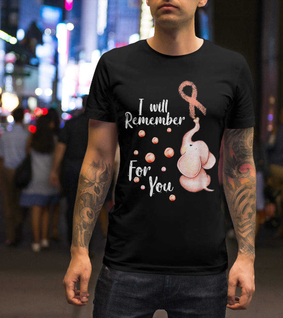 I Will Remember For You Elephant With Pink Ribbon And Bubbles T-Shirt