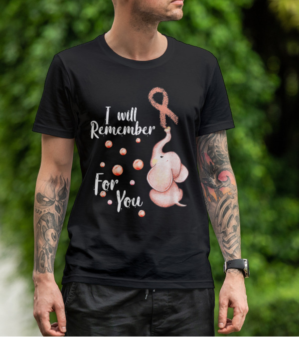 I Will Remember For You Elephant With Pink Ribbon And Bubbles T-Shirt