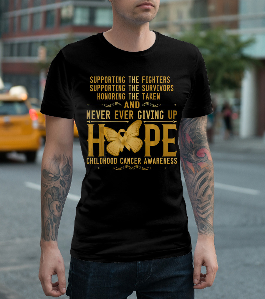 Supporting Fighters Survivors Honoring Taken Never Giving Up Hope Childhood Cancer Awareness T-Shirt