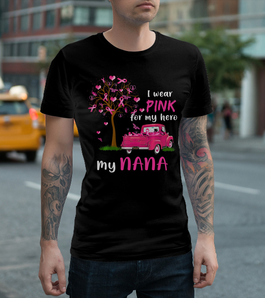 I Wear Pink for My Hero My Nana Breast Cancer Awareness T-Shirt