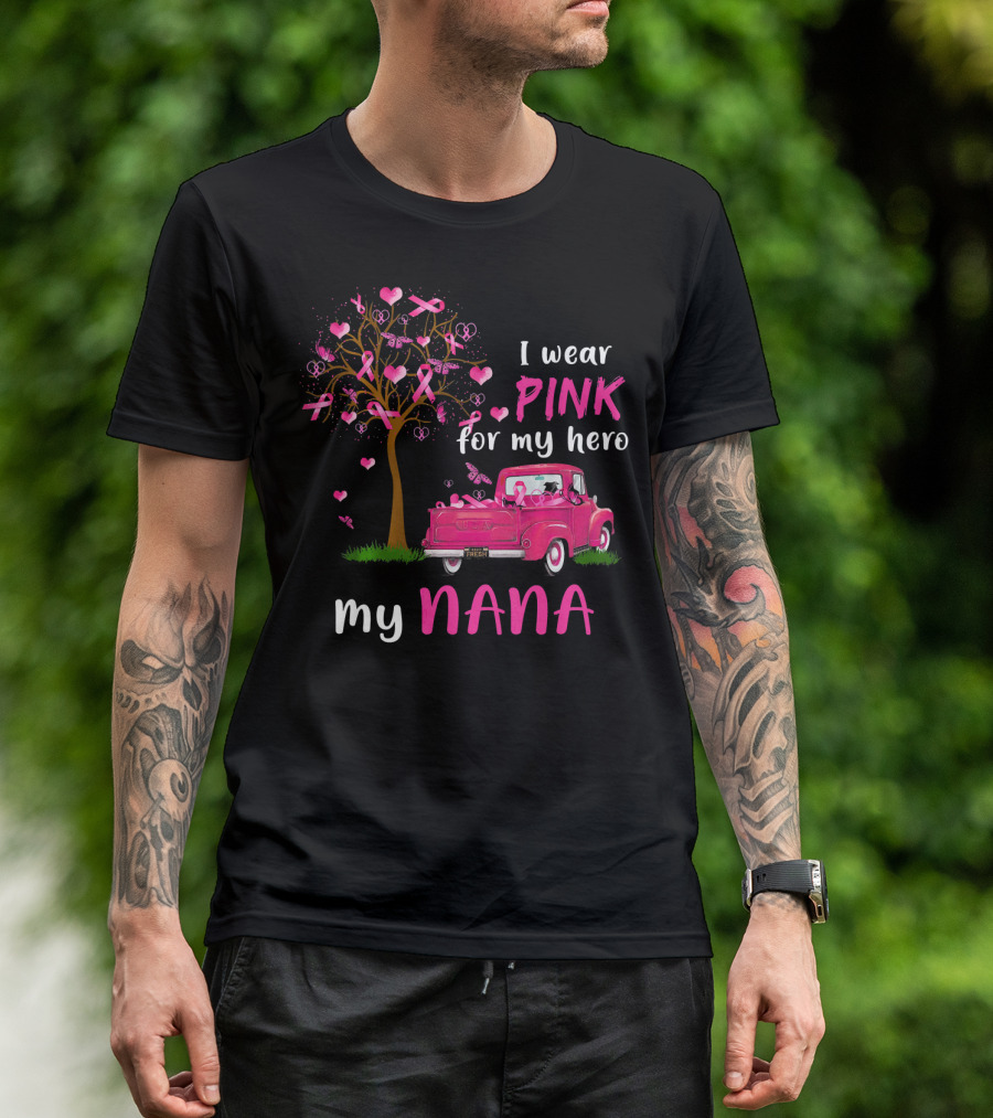 I Wear Pink For My Hero My Nana Breast Cancer Awareness T-Shirt