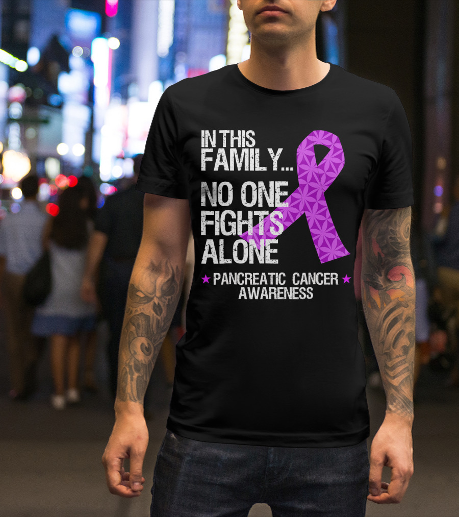 In This Family No One Fights Alone Pancreatic Cancer Awareness T-Shirt