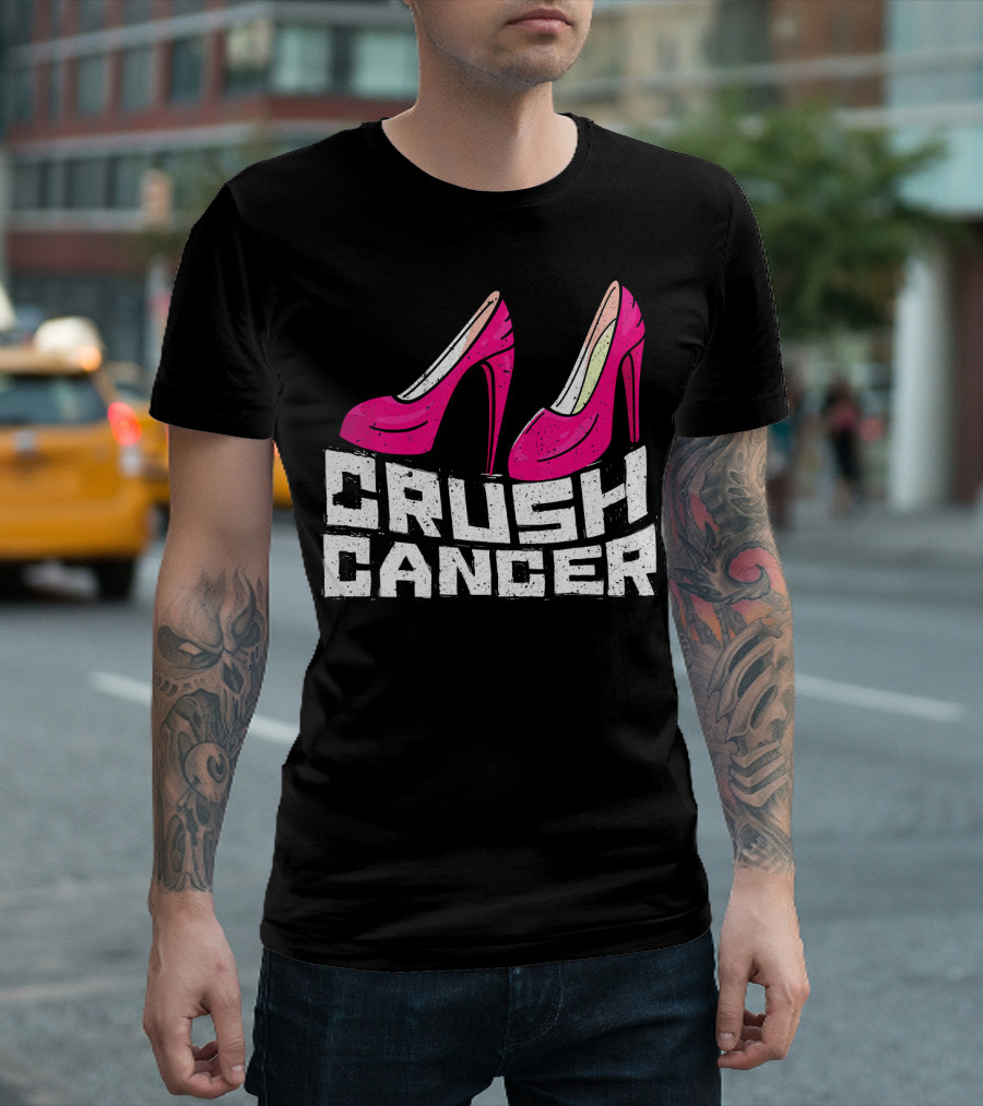 Crush Cancer Pink Ribbon High Heels Breast Cancer Awareness T-Shirt