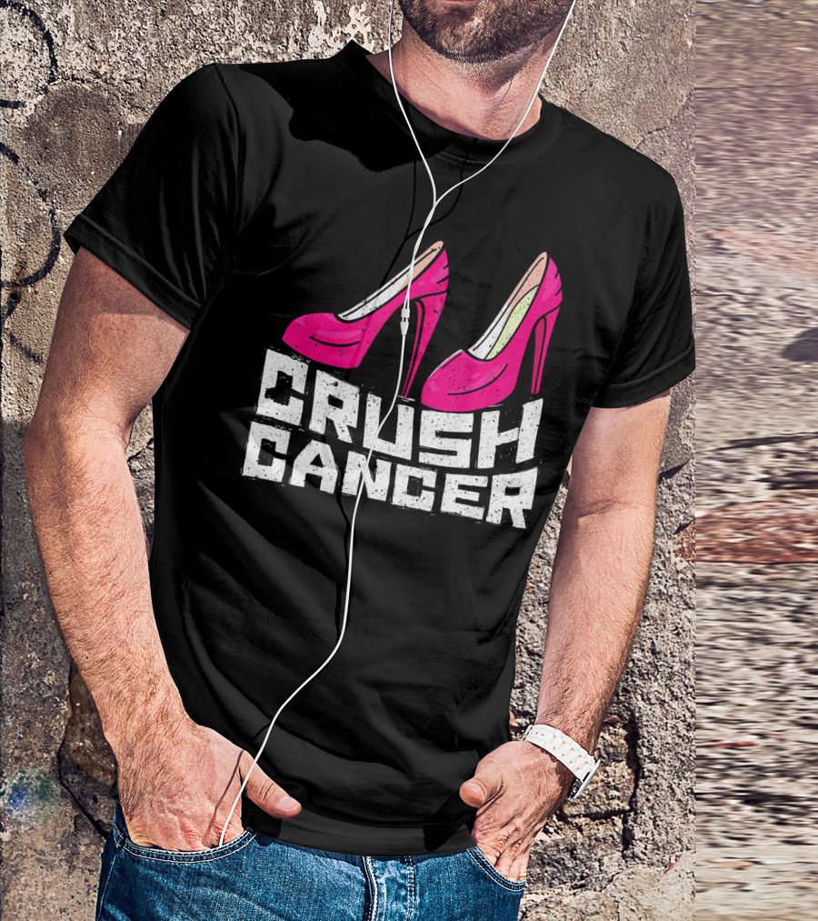 Crush Cancer Pink Ribbon High Heels Breast Cancer Awareness T-Shirt