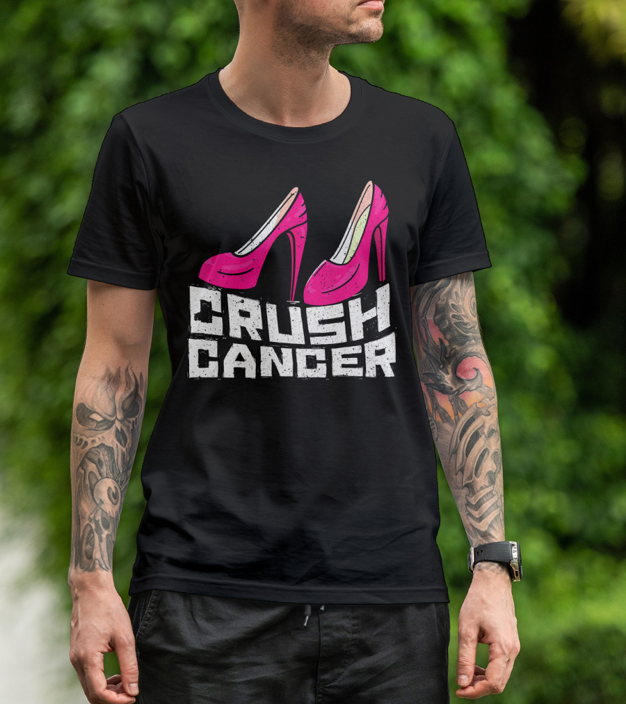 Crush Cancer Pink Ribbon High Heels Breast Cancer Awareness T-Shirt