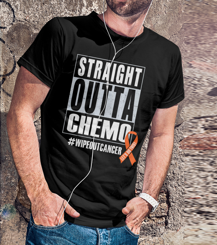 Straight Outta Chemo #WipeOutCancer Let's Do This T-Shirt