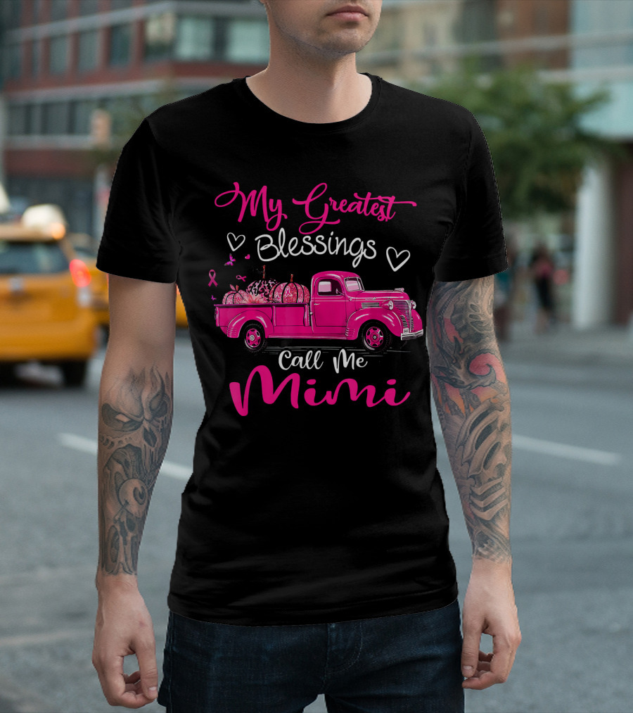 My Greatest Blessings Call Me Mimi Pink Truck Breast Cancer Awareness T-Shirt