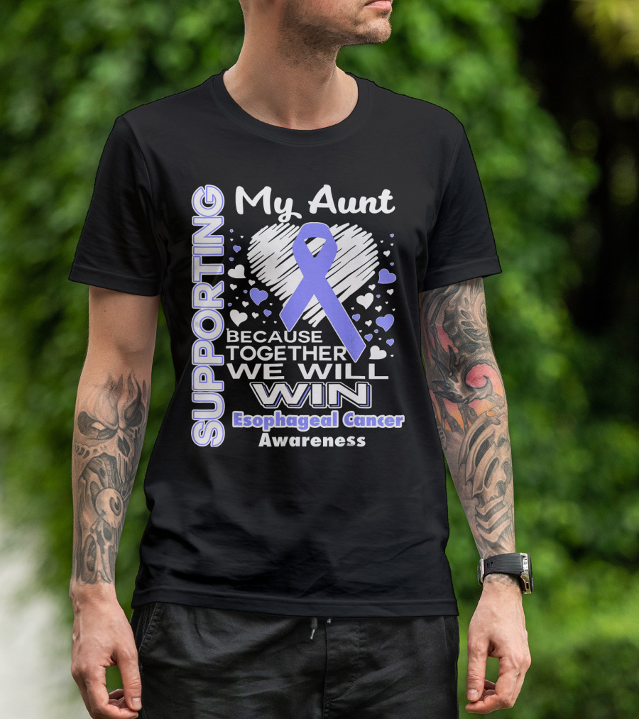 Supporting My Aunt Because Together We Will Win Esophageal Cancer Awareness T-Shirt