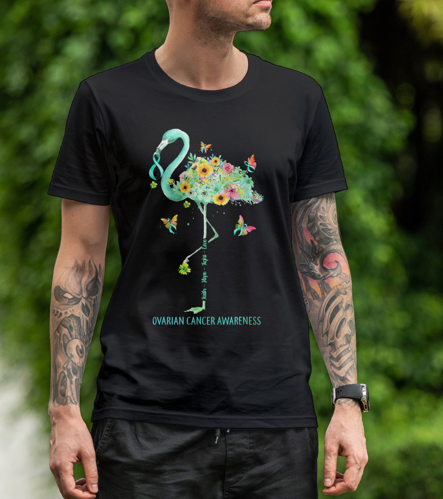 Faith Hope Fight Love Floral Flamingo Ovarian Cancer Awareness T-Shirt