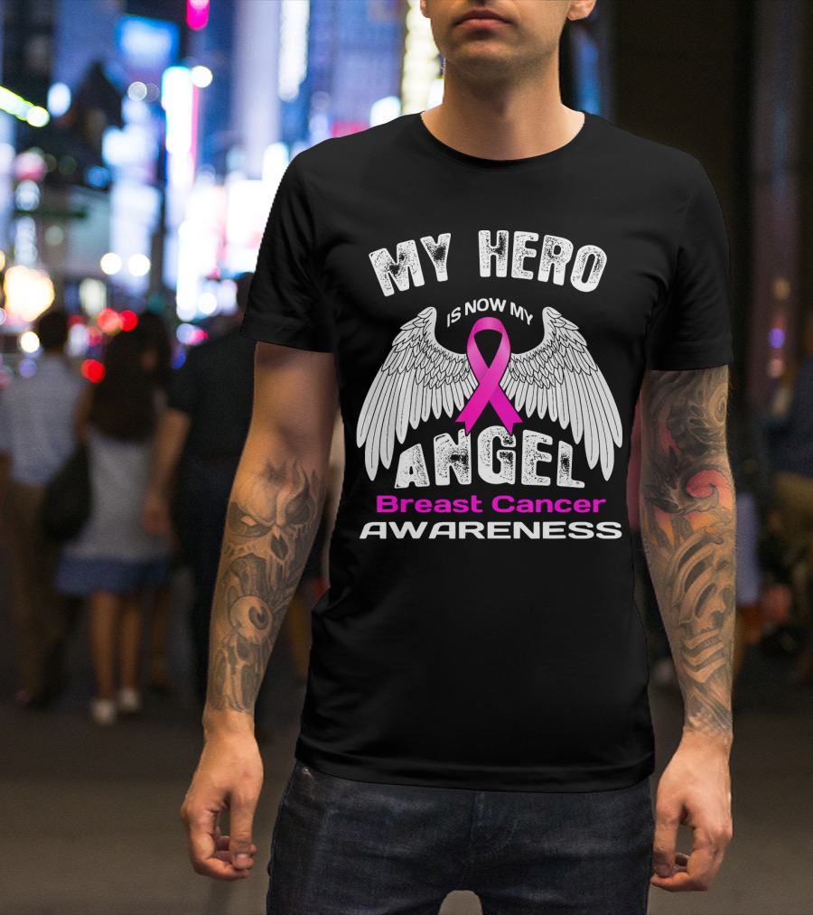 MY HERO IS NOW MY ANGEL Breast Cancer Awareness T-Shirt