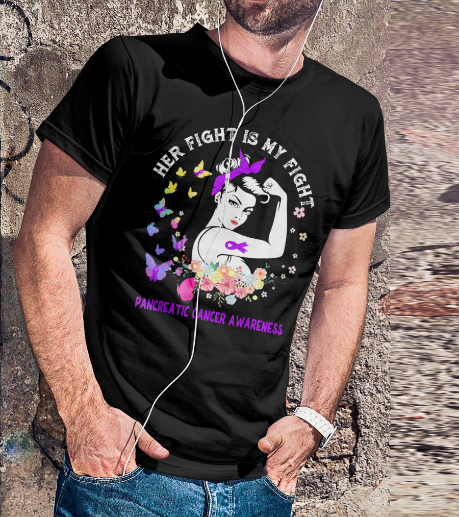 Her Fight Is My Fight Pancreatic Cancer Awareness Butterflies And Flowers T-Shirt