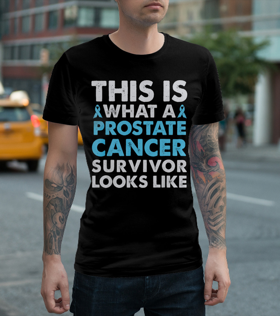 This Is What A Prostate Cancer Survivor Looks Like T-Shirt