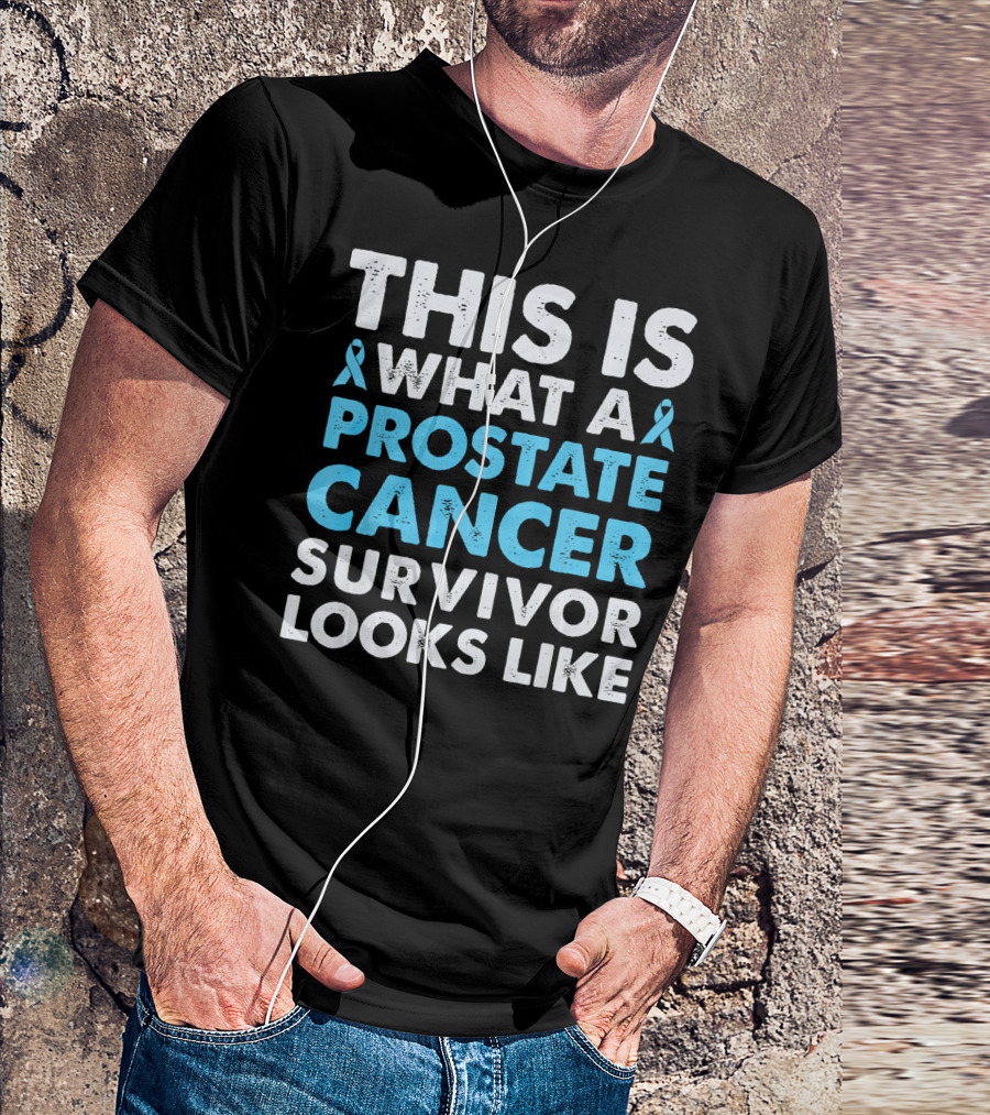 This Is What A Prostate Cancer Survivor Looks Like T-Shirt