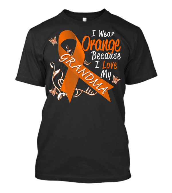 I Wear Orange Because I Love My Grandma Leukemia Cancer T-Shirt