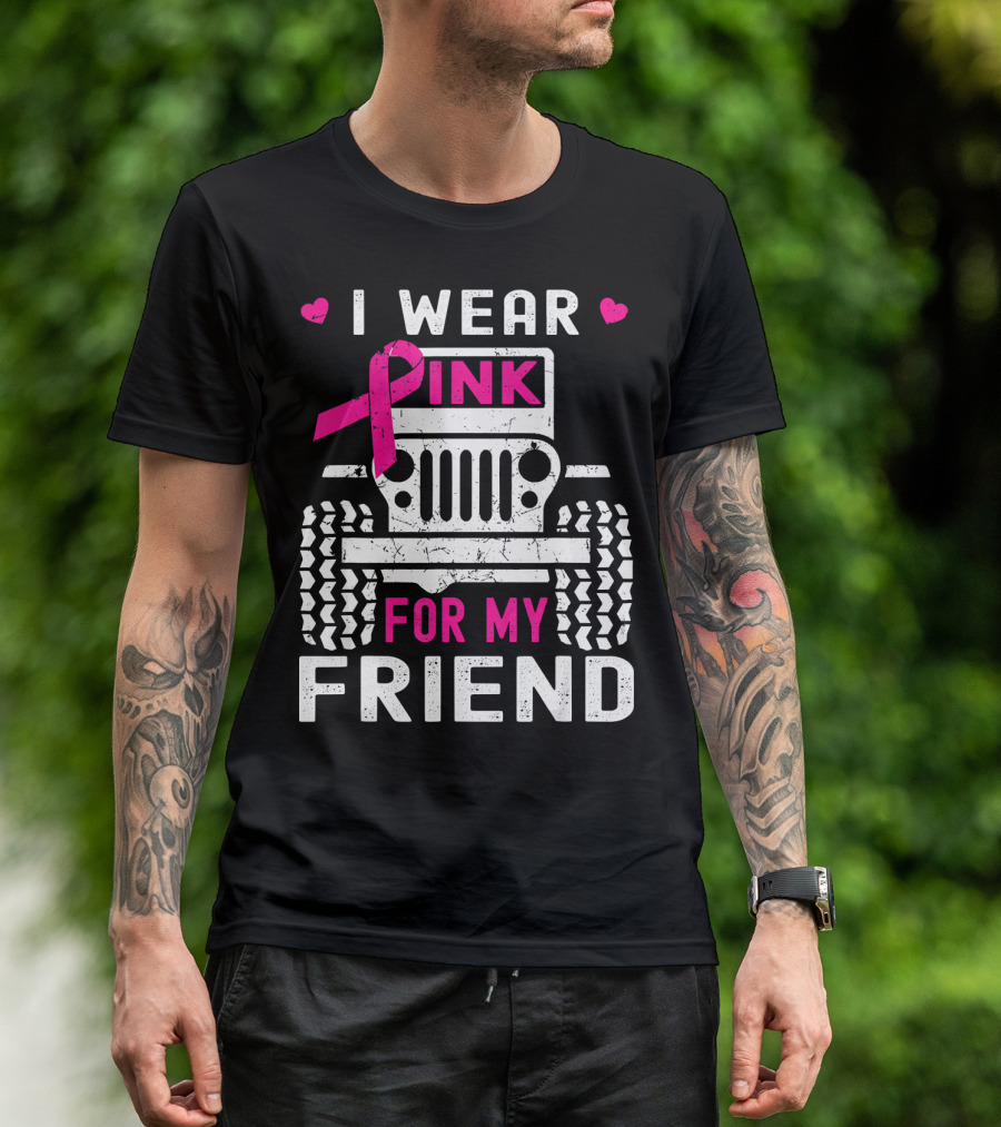 I Wear Pink For My Friend Jeep Breast Cancer Awareness T-Shirt