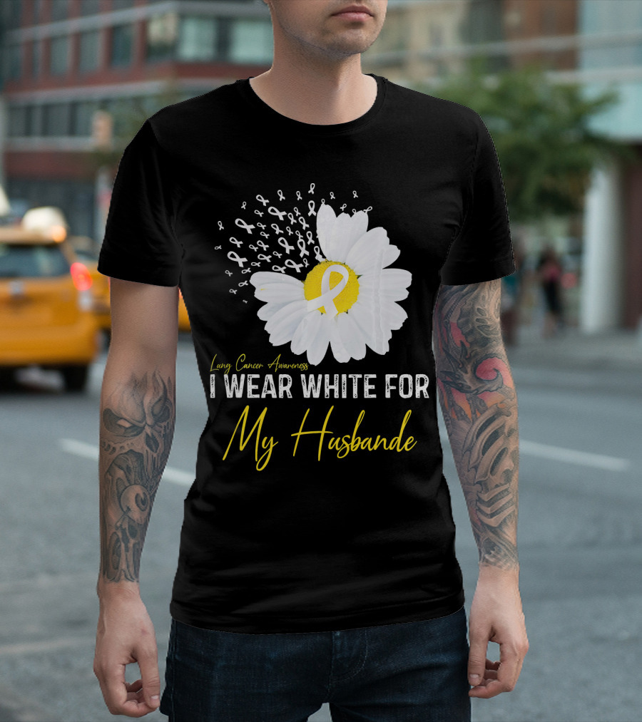 Lung Cancer Awareness I Wear White For My Husband T-Shirt