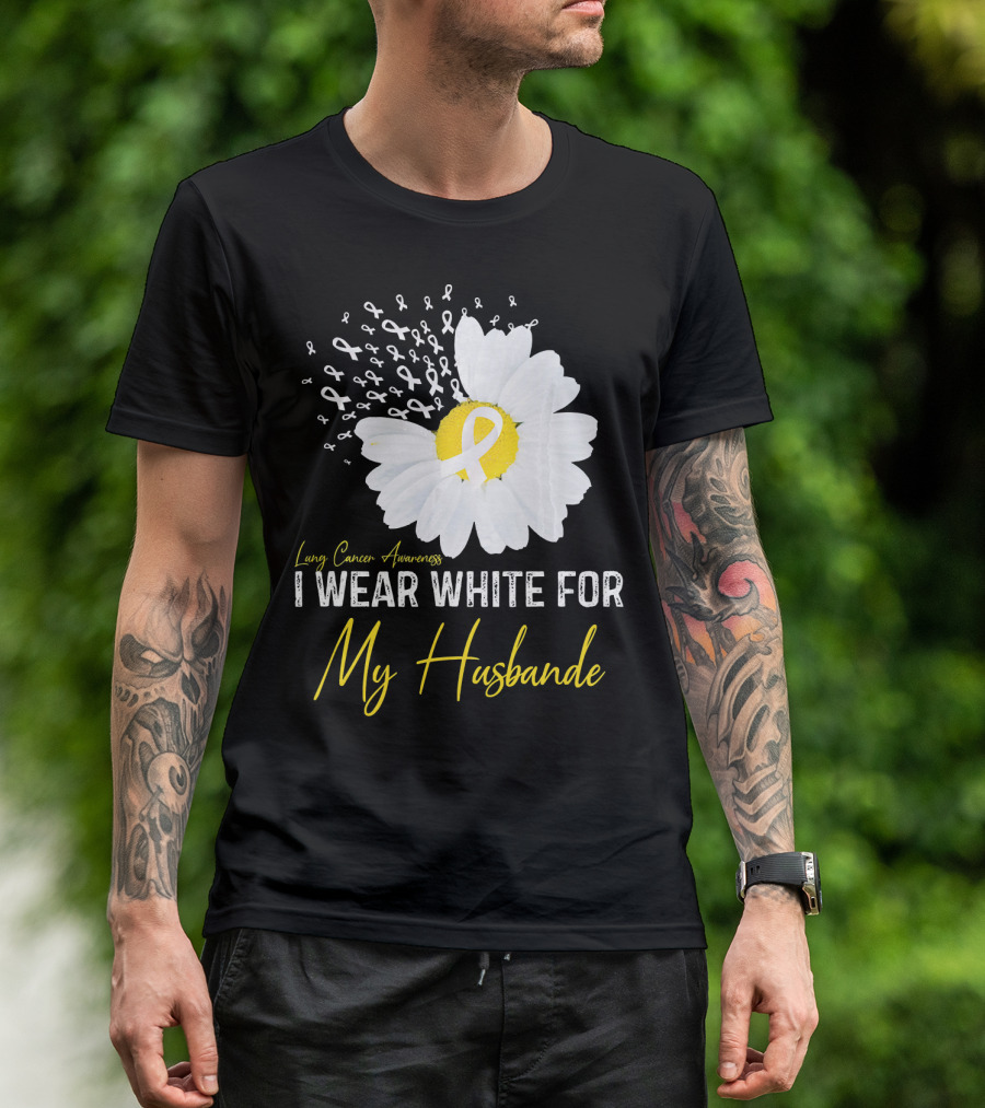 Lung Cancer Awareness I Wear White For My Husband T-Shirt