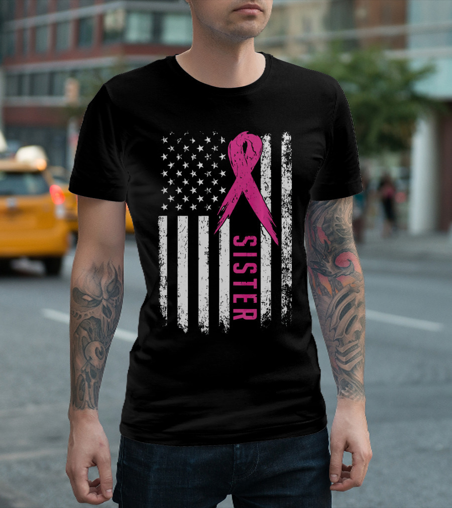 Sister Pink Ribbon American Flag Breast Cancer Awareness T-Shirt